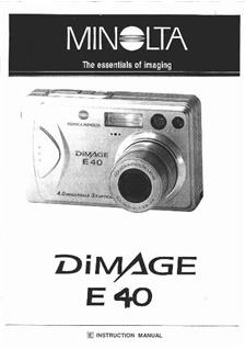 Minolta Dimage E 40 manual. Camera Instructions.